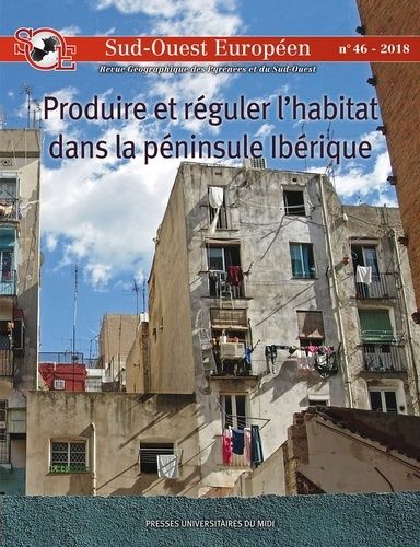 Emprunter Sud-Ouest Européen N° 46, 2018 : Produire et réguler l'habitat dans la péninsule ibérique depuis la livre