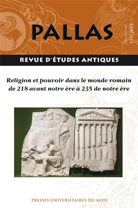 Emprunter Pallas N° 111/2019 : Religion et pouvoir dans le monde romain de 218 avant notre ère à 235 de notre livre