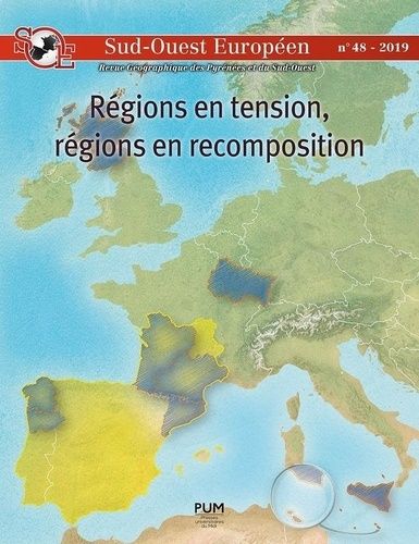 Emprunter Sud-Ouest Européen N° 48/2019 : Régions en tension, régions en recomposition. Le Sud-Ouest européen livre