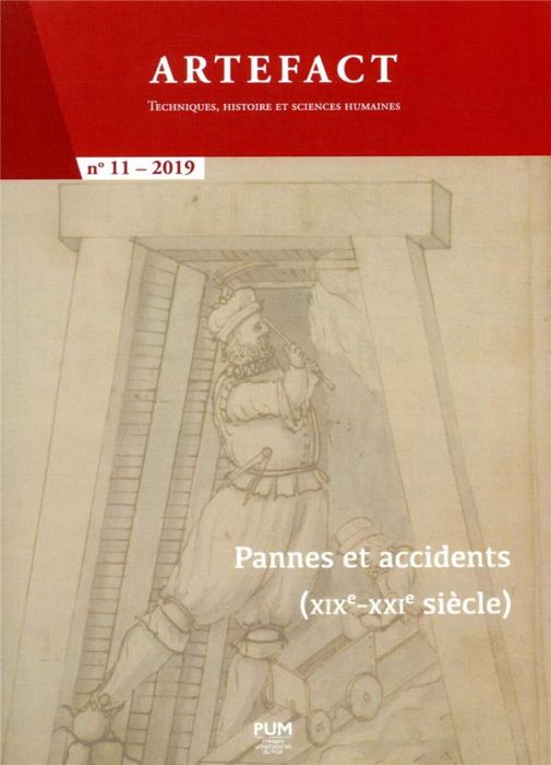 Emprunter Artefact N° 11/2019 : Pannes et accidents (XIXe-XXIe siècle). Au cœur de l'économie, des techniques livre