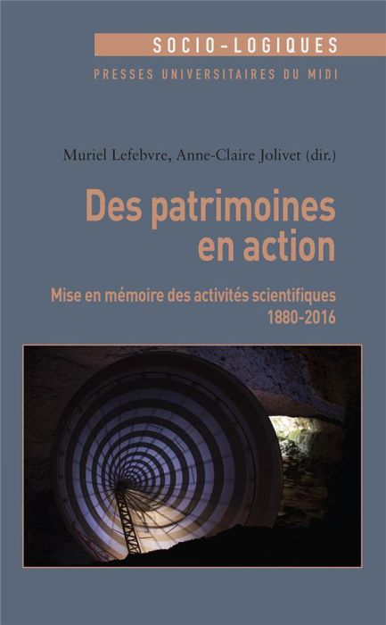 Emprunter Des patrimoines en action. Mise en mémoire des activités scientifiques (1880-2016) livre