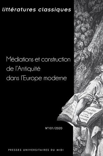 Emprunter Littératures classiques N° 101/2020 : Médiations et construction de l'Antiquité dans l'Europe modern livre