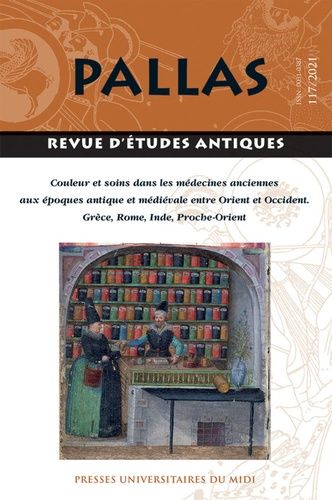 Emprunter Pallas N° 117/2021 : Couleur et soins dans les médecines anciennes aux époques antique et médiévale livre