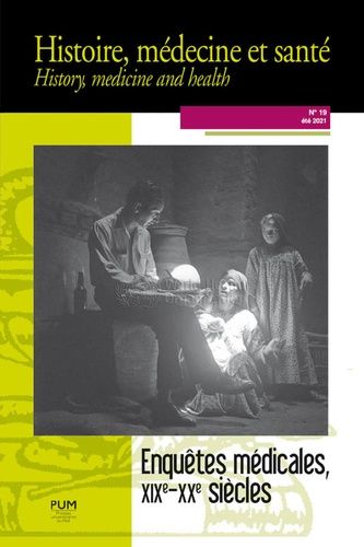 Emprunter Histoire, médecine et santé N° 19, été 2021 : Enquêtes médicales, XIXe-XXe siècle livre