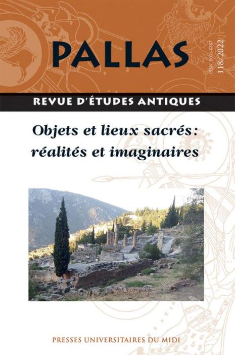 Emprunter Pallas N° 118/2022 : Objets et lieux sacrés : réalités et imaginaires livre