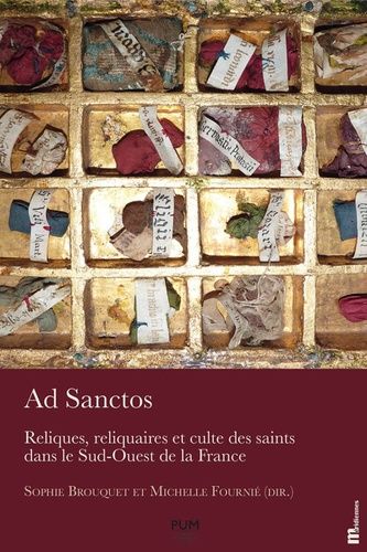 Emprunter Ad Sanctos. Reliques, reliquaires et culte des saints dans le Sud-Ouest de la France livre