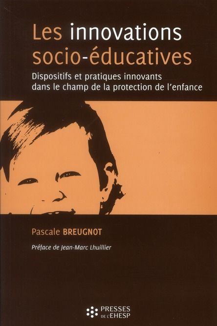 Emprunter Les innovations socio-éducatives. Dispositifs et pratiques innovants dans le champ de la protection livre