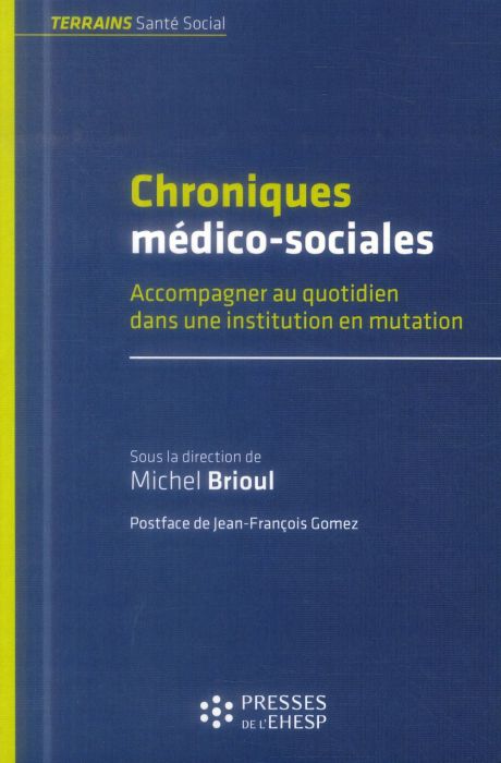 Emprunter Chroniques médico-sociales. Accompagner au quotidien dans une institution en mutation livre