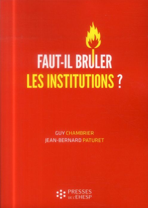 Emprunter Faut-il brûler les institutions ? Dangers et confusions de l'idéologie marchande dans le monde médic livre