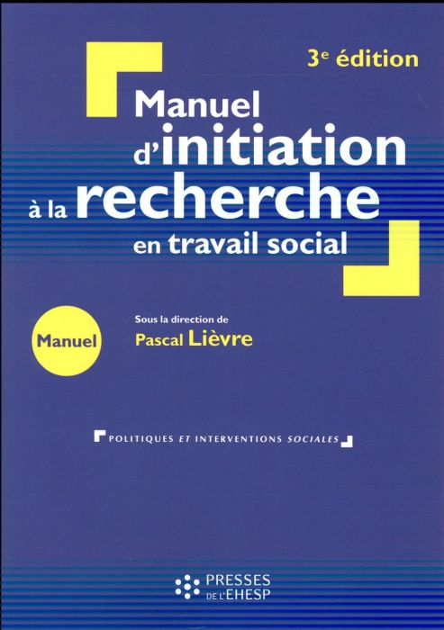 Emprunter Manuel d'initiation à la recherche en travail social. Construire un mémoire professionnel, 3e éditio livre