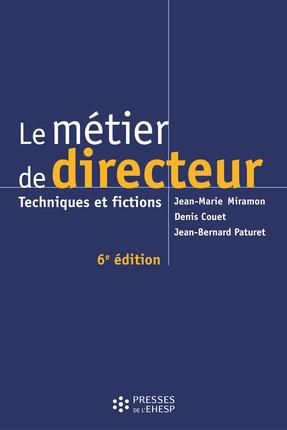 Emprunter Le métier de directeur. Techniques et fictions, 6e édition livre