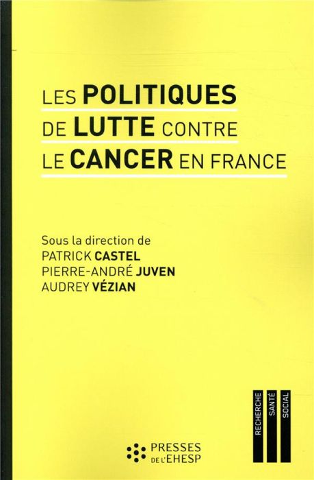 Emprunter Les politiques de lutte contre le cancer en France. Regards sur les pratiques et les innovations méd livre