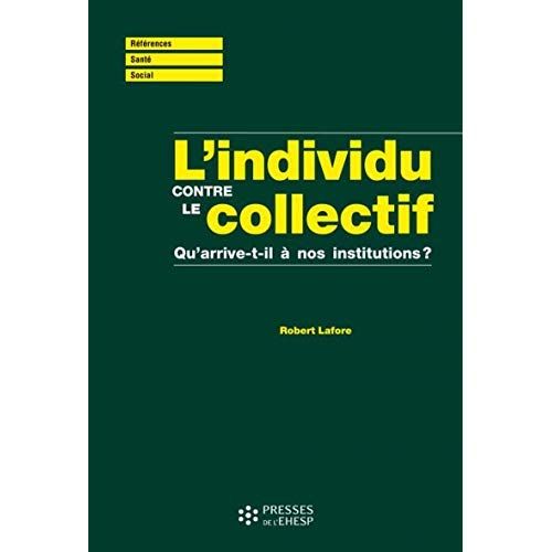 Emprunter L'individu contre le collectif. Qu'arrive-t-il à nos institutions ? livre