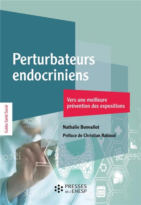 Emprunter Perturbateurs endocriniens. Vers une meilleure prévention des expositions. 19 fiches-outils livre