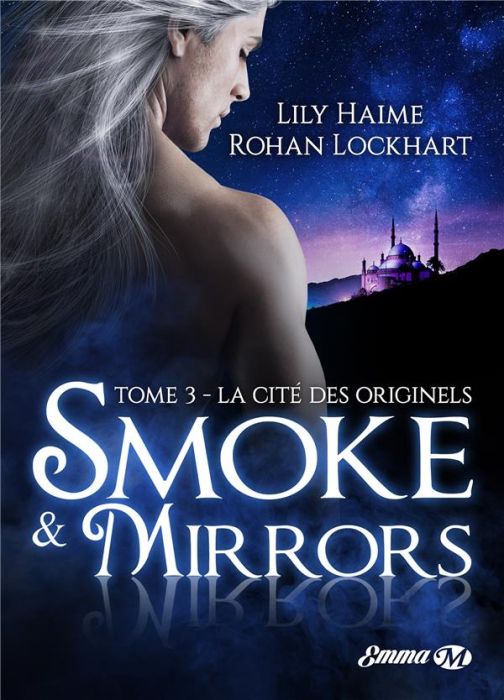 Emprunter Smoke & Mirrors Tome 3 : La cité des originels livre