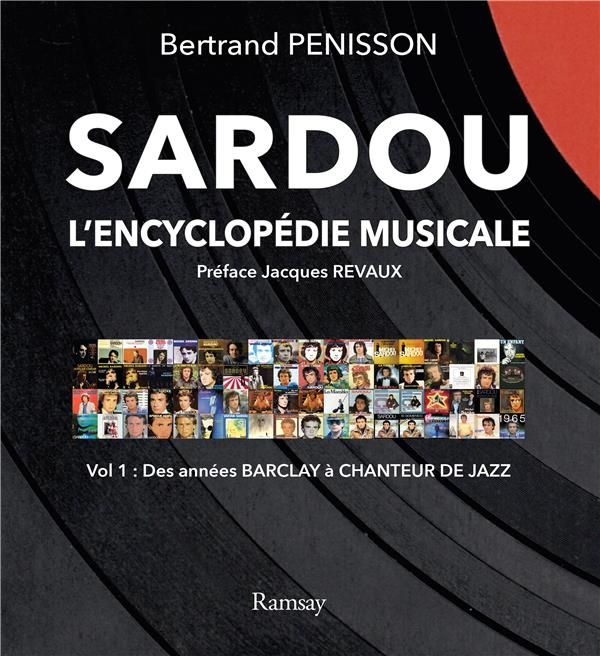 Emprunter Sardou. L'encyclopédie musicale. Tome 1, Des années Barclay à Chanteur de jazz livre