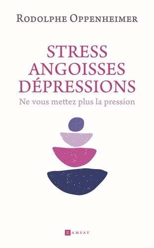 Emprunter Stress, angoisse, dépression. Ne vous mettez plus la pression livre