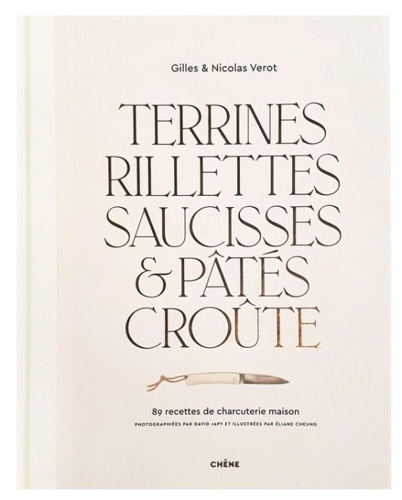 Emprunter Terrines, rillettes, saucisses & pâtés croûte. 89 recettes de charcuterie maison livre