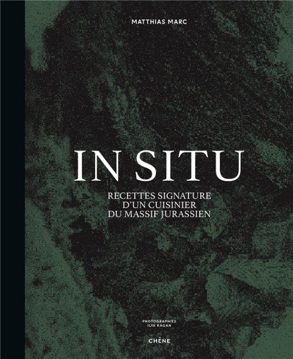 Emprunter In Situ. Recettes signature d'un cuisinier du massif jurassien livre