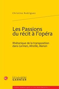 Emprunter PASSIONS RECIT L OPERA - RHETORIQUE TRANSPOSITION DANS CARMEN MIREILLE MANON livre