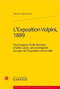 Emprunter L EXPOSITION VOLPINI 1889 PAUL GAUGUIN EMILE BERNARD CHARLES LAVAL AVANT-GARDE AU COEUR L EXPOSITION livre