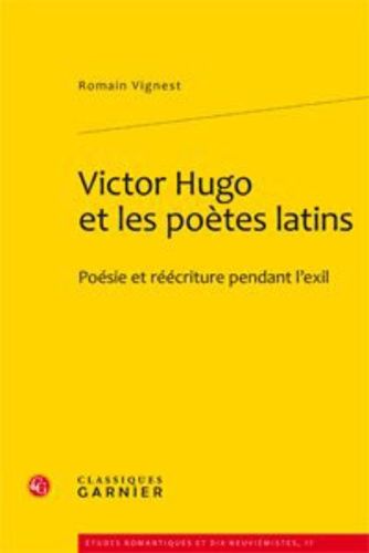 Emprunter VICTOR HUGO ET LES POETES LATINS POESIE ET REECRITURE PENDANT L EXIL livre