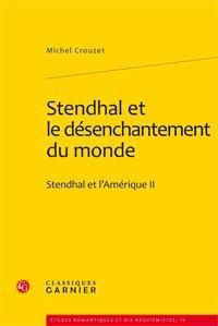 Emprunter STENDHAL ET LE DESENCHANTEMENT DU MONDE STENDHAL ET L AMERIQUE II livre