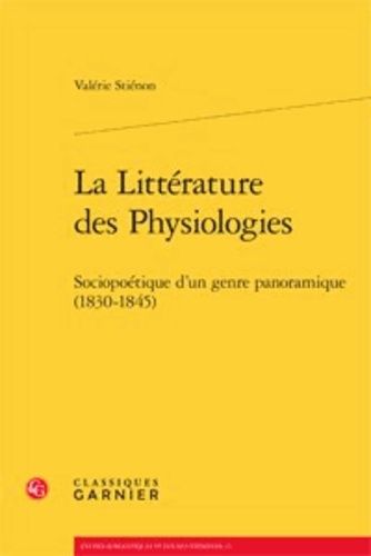 Emprunter LA LITTERATURE DES PHYSIOLOGIES SOCIOPOETIQUE D UN GENRE PANORAMIQUE 1830 1845 livre