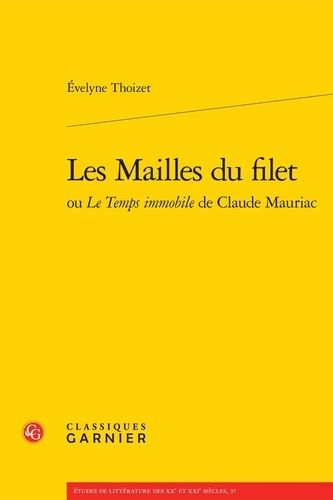 Emprunter MAILLES FILET OU TEMPS IMMOBILE CLAUDE MAURIAC livre