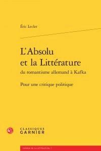 Emprunter L ABSOLU LITTERATURE ROMANTISME ALLEMAND KAFKA - POUR CRITIQUE POLITIQUE livre