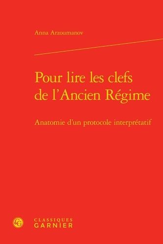 Emprunter POUR LIRE CLEFS L ANCIEN REGIME - ANATOMIE D PROTOCOLE INTERPRETATIF livre