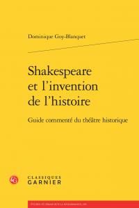 Emprunter SHAKESPEARE L INVENTION L HISTOIRE - GUIDE COMMENTE THEATRE HISTORIQUE livre