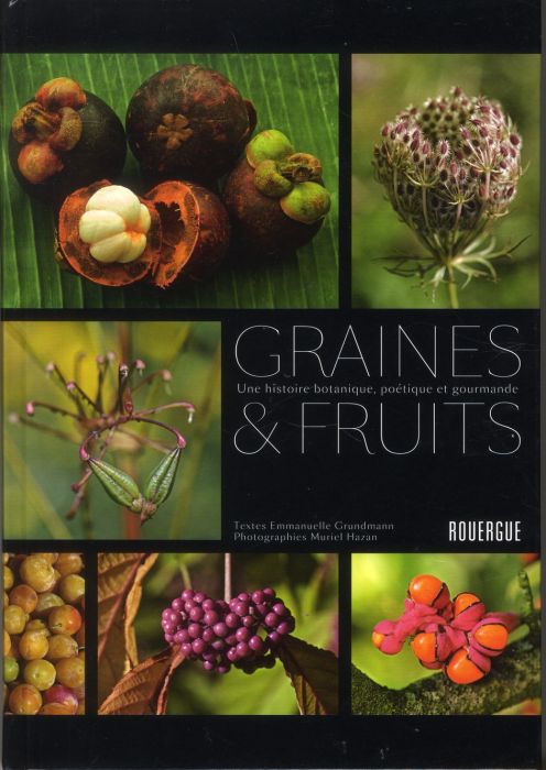 Emprunter Graines & fruits. Une histoire botanique, poétique et gourmande livre