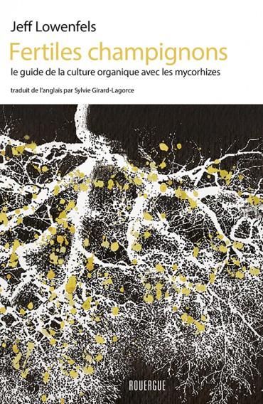 Emprunter Fertiles champignons. Le guide de la culture organique avec les mycorhizes livre