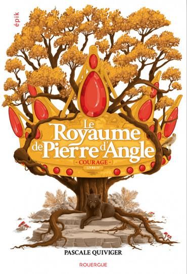 Emprunter Le royaume de Pierre d'Angle Tome 4 : Courage livre