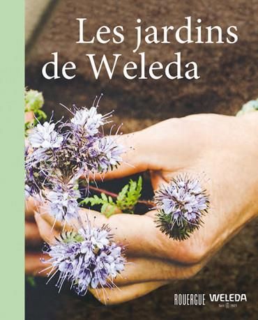 Emprunter Les jardins de Weleda. Huit jardins, un savoir infini, une beauté éternelle livre