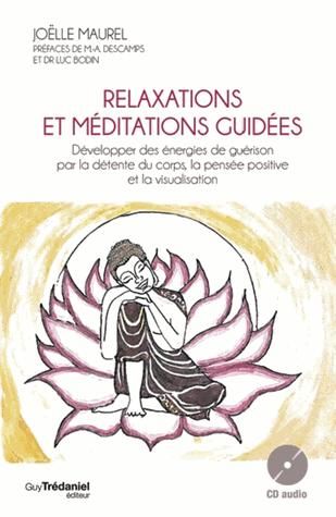 Emprunter Relaxations et méditations guidées. Développer des énergies de guérison par la détente du corps, la livre