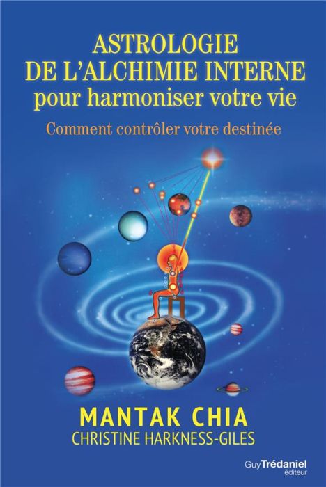 Emprunter Astrologie de l'alchimie interne pour harmonier votre vie. Comment contrôler votre destinée livre