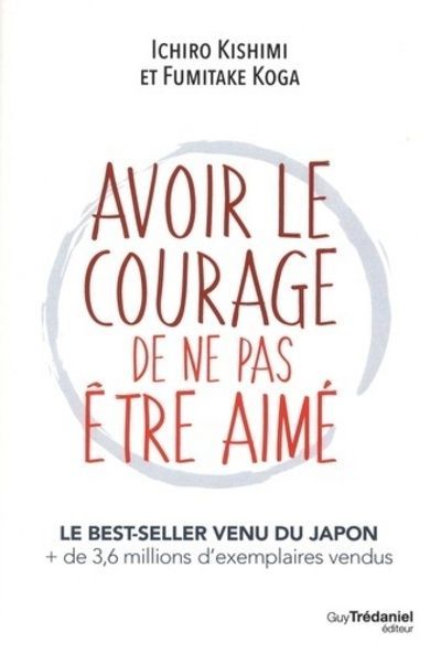 Emprunter Avoir le courage de ne pas être aimé livre