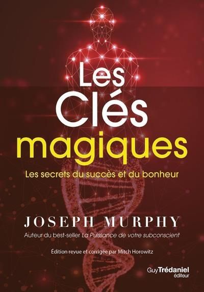 Emprunter Les clés magiques. Les secrets du succès et du bonheur livre