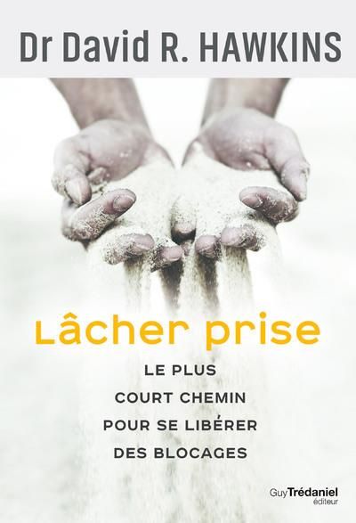 Emprunter Lâcher prise. Le plus court chemin pour se libérer des blocages livre