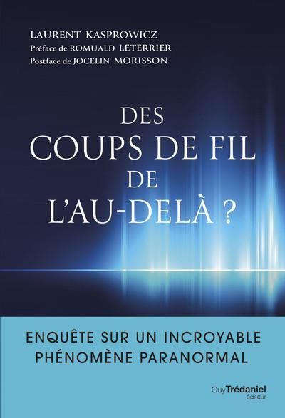 Emprunter Des coups de fil de l'au-delà ? Enquête sur un incroyable phénomène paranormal livre