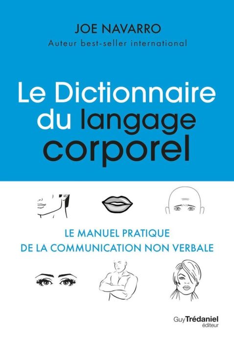 Emprunter Le Dictionnaire du langage corporel. Le manuel pratique de la communication non verbale livre