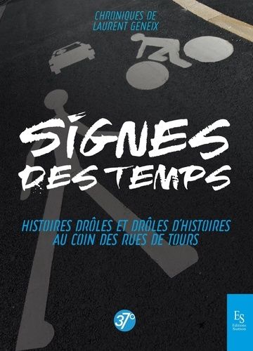 Emprunter SIGNES DES TEMPS - HISTOIRES DROLES ET DROLES D'HISTOIRES AU COIN DES RUES DE TOURS livre