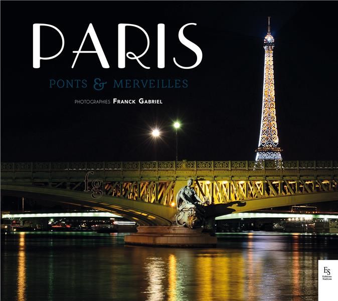 Emprunter Paris, ponts & merveilles livre