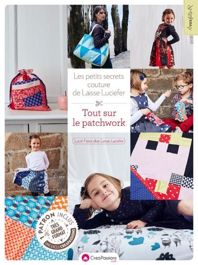 Emprunter Les petits secrets couture de Laisse Luciefer : tout sur le patchwork livre