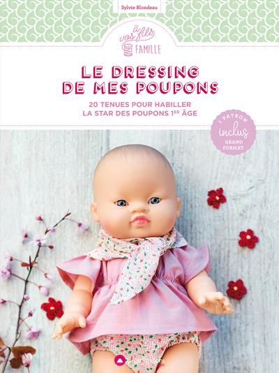 Emprunter Le dressing de mes poupons. 17 tenues pour poupons (tailles 34, 36, 38cm) livre