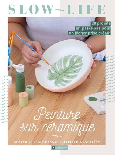 Emprunter Peinture sur céramique. 20 projets en pas-à-pas pour un lâcher prise créatif livre