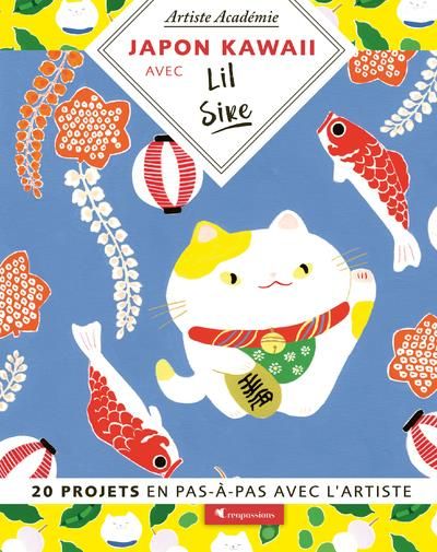 Emprunter Japon Kawaii avec Lil Sire. 20 projets en pas-à-pas avec l'artiste livre