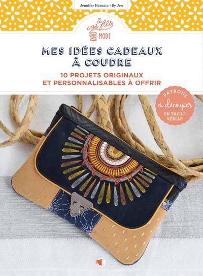 Emprunter Mes idées cadeaux à coudre. 10 projets originaux et personnalisables à offrir livre